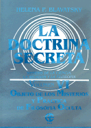 La Doctrina Secreta Vol VI: Objeto de Los Misterios y Practica de Filosofia Oculta