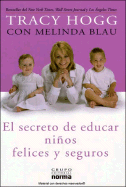 El Secreto de Educar Ninos Felices y Seguros