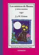 Los Musicos de Brema y Otros Cuentos