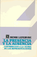 La Presencia y La Ausencia. Contribucion a la Teoria de Las Representaciones