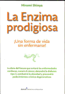 La Enzima Prodigiosa: Una Forma de Vida Sin Enfermarse!