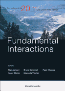 Fundamental Interactions: Proceedings of the Twentieth Lake Louise Winter Institute Lake Louise, Alberta, Canada 20 - 26 February 2005