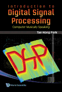 Introduction to digital signal processing : computer musically speaking, c2010. (image and text from Alibris)