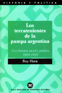 Los Terratenientes de La Pampa Argentina: Una Historia Social y Politica, 1860-1945