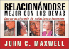 Relacionandose Mejor Con Los Demas: Curso Acelerado de Relaciones Humanas