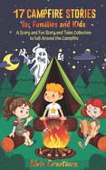 17 campfire stories for families and kids a scary and fun story and tales c