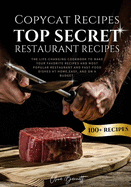 copycat recipes top secret restaurant recipes a life changing cookbook to m