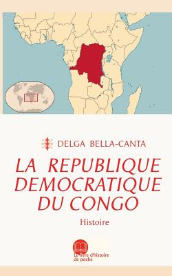 La R Publique D Mocratique Du Congo Histoire By Delga Bella Canta