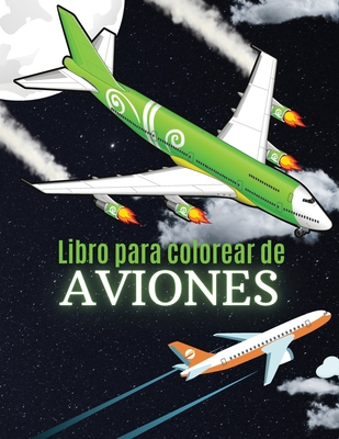 Libro Para Colorear De Aviones 87 Aviones Incre Bles Para Nios