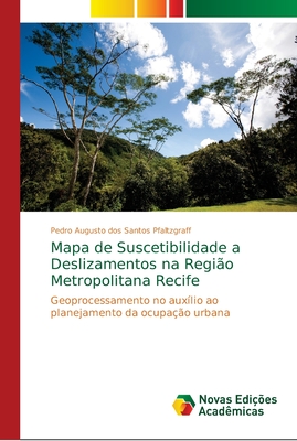 Mapa De Suscetibilidade A Deslizamentos Na Regi O Metropolitana Recife