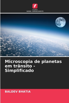 Microscopia De Planetas Em Tr Nsito Simplificado By Baldev Bhatia