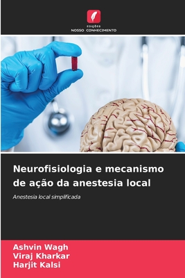 Neurofisiologia E Mecanismo De A O Da Anestesia Local By Ashvin Wagh