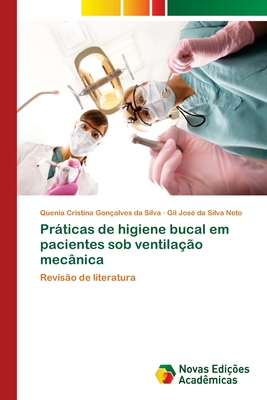 Prßticas de higiene bucal em pacientes sob ventila o mec nica by