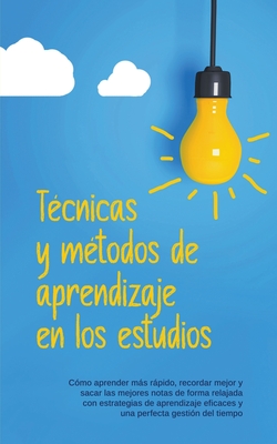 T cnicas y m todos de aprendizaje en los estudios C mo aprender mßs