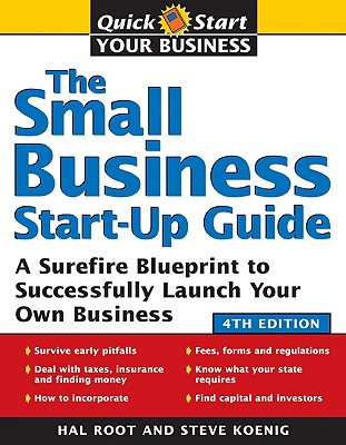 The Small Business Start-Up Guide: A Surefire Blueprint to Successfully