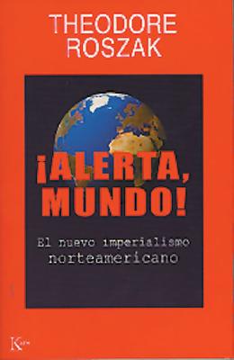 Alerta, Mundo! - Portillo, Miguel (Translated by), and Roszak, Theodore