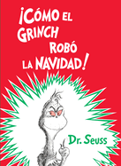 Cmo El Grinch Rob La Navidad! (How the Grinch Stole Christmas Spanish Edition)
