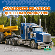 Camiones Grandes Que Llevan Productos! (Big Trucks Bring Goods!)
