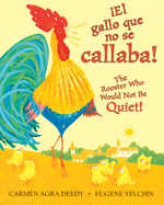 El Gallo Que No Se Callaba! / The Rooster Who Would Not Be Quiet! (Bilingual)