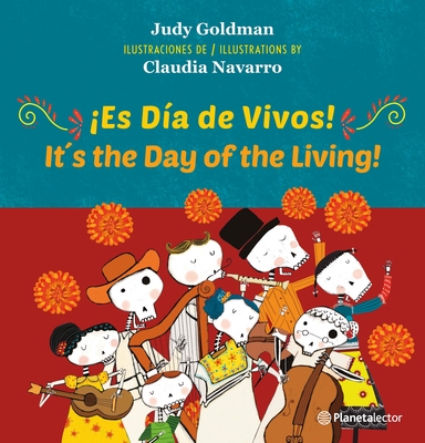 Es Da de Vivos! (En Ingls Y Espaol) / Its the Day of the Living! (in English and Spanish) - Bilingual Book - Goldman, Judy