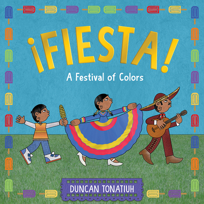 Fiesta!: A Festival of Colors - Tonatiuh, Duncan