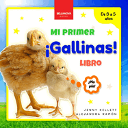 Gallinas! Mi Primer Libro: Curiosidades y actividades sobre gallinas para nios 3-5 aos