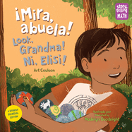 Mira, Abuela! / Look, Grandma! / Ni, Elisi! (Spanish Bilingual Edition)