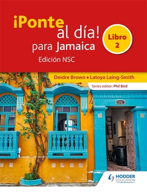 Ponte al da! para Jamaica Libro 2 Edicin NSC - Brown, Deidre, and Smith, Latoya, and Gittens, Andrea