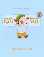 Por aqui entra, Por aqui sale! Tie en-iras, tie el-iras!: Libro infantil ilustrado espaol-esperanto (Edicin bilinge)