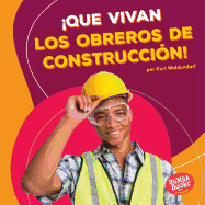 Que Vivan Los Obreros de Construccin! (Hooray for Construction Workers!)