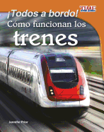 Todos a Bordo!: Cmo Funcionan Los Trenes