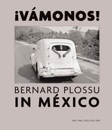 Vamonos! Bernard Plossu in Mexico