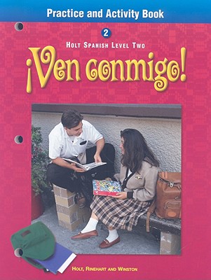ven Conmigo!: Practice and Activity Book Level 2 - Holt Rinehart and Winston (Prepared for publication by)