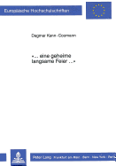 ...Eine Geheime Langsame Feier...: Zeit Und Aesthetische Erfahrung Im Werk Ingeborg Bachmanns