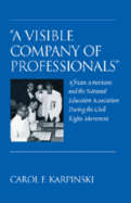 A Visible Company of Professionals: African Americans and the National Education Association During the Civil Rights Movement