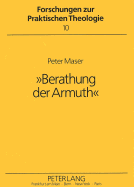 Berathung Der Armuth: Das Soziale Wirken Des Barons Hans Ernst Von Kottwitz Zwischen Aufklaerung Und Erweckungsbewegung in Berlin Und Schlesien