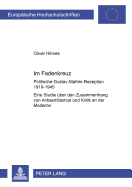 «Im Fadenkreuz»: Politische Gustav-Mahler-Rezeption 1919-1945- Eine Studie Ueber Den Zusammenhang Von Antisemitismus Und Kritik an Der Moderne