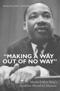 Making a Way Out of No Way: Martin Luther King's Sermonic Proverbial Rhetoric