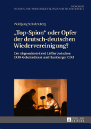 Top-Spion Oder Opfer Der Deutsch-Deutschen Wiedervereinigung?: Der Abgeordnete Gerd Loeffler Zwischen Ddr-Geheimdienst Und Hamburger Cdu