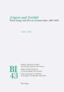 Zeitgeist and Zerrbild: Word, Image and Idea in German Satire, 1800-1848