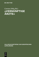 Vernnftige rzte: Hallesche Psychomediziner Und Die Anfnge Der Anthropologie in Der Deutschsprachigen Frhaufklrung