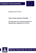Der Feind Meines Feindes...?: Darstellungen Des Nationalsozialistischen Deutschland in Aegyptischen Schriften