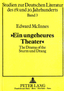 Ein Ungeheures Theater?: The Drama of the Sturm Und Drang