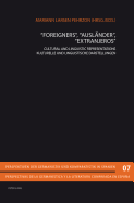 Foreigners?, Auslaender?, Extranjeros?: Cultural and Linguistic Representations- Kulturelle und Linguistische Darstellungen