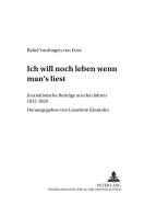 Ich Will Noch Leben, Wenn Man's Liest?: Journalistische Beitraege Aus Den Jahren 1812-1829