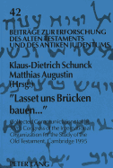 Lasset Uns Bruecken Bauen...?: Collected Communications to the Xvth Congress of the International Organization for the Study of the Old Testament, Cambridge 1995