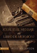 Cul Es El Mensaje del Libro de Mormn?: Una Gua Cristiana Y Breve Al Libro Sagrado de Los Mormones