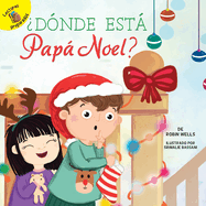 Dnde Est Pap Noel?: Where Is Santa?