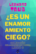 Es un enamoramiento ciego?