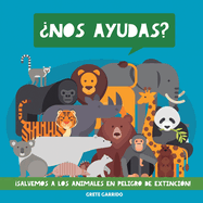 Nos ayudas? Salvemos a los animales en peligro de extincin!: Un maravilloso libro de animales para concienciar a los nios de la importancia de cuidar el planeta y a sus habitantes